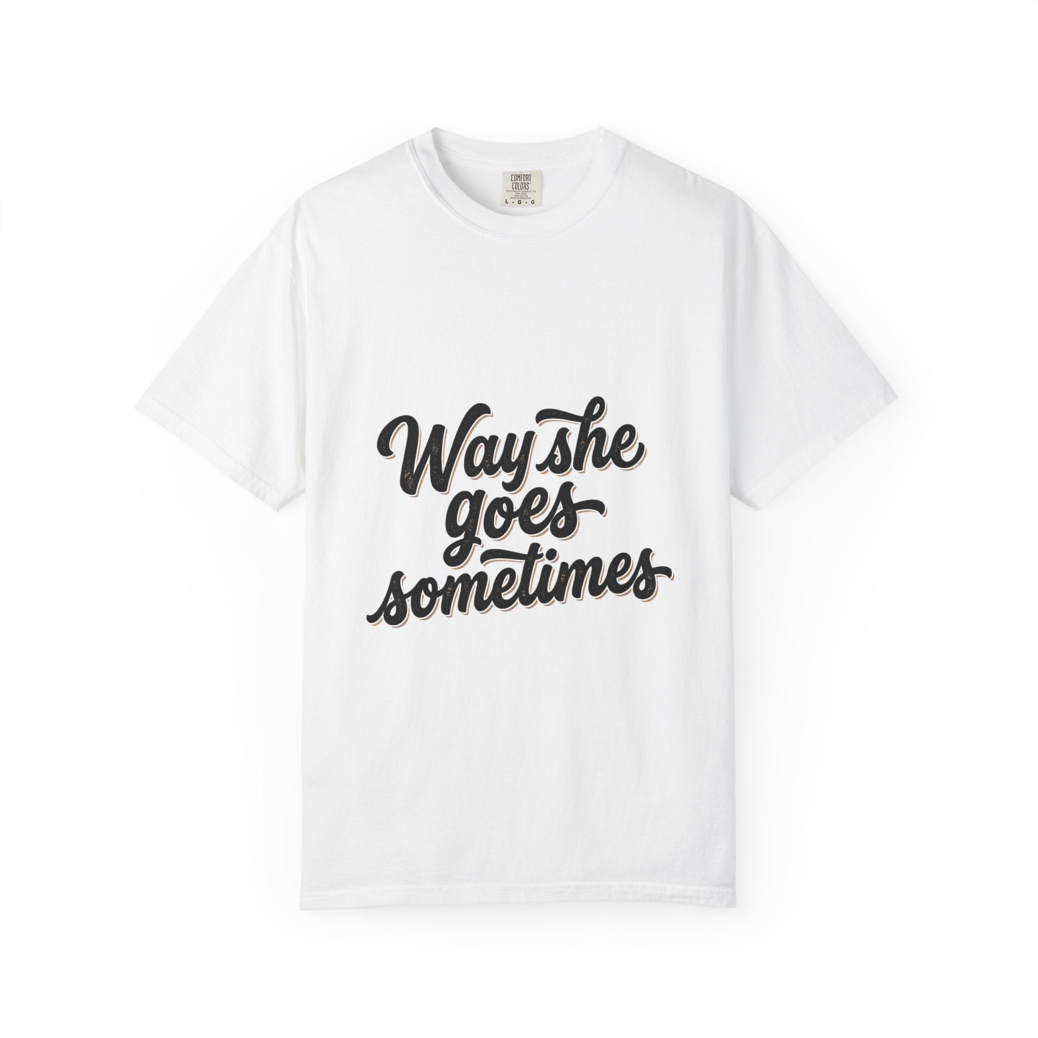 T-shirt — "Way She Goes Sometimes" Front with Back (Tinkerin Thomas) Logo